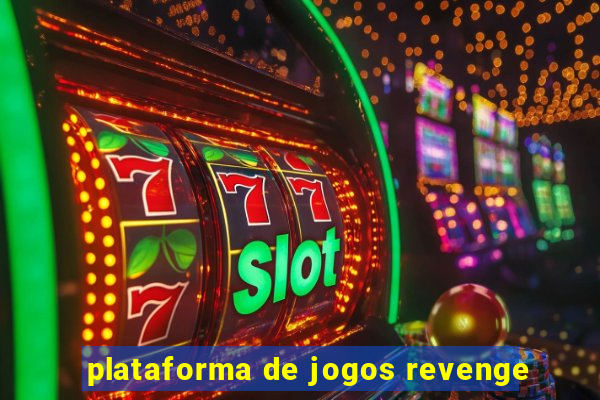 plataforma de jogos revenge